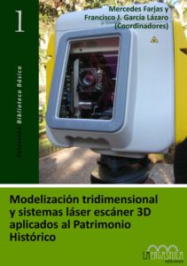 Modelización tridimensional y sistemas escaner láser 3D aplicados al Patrimonio Histórico