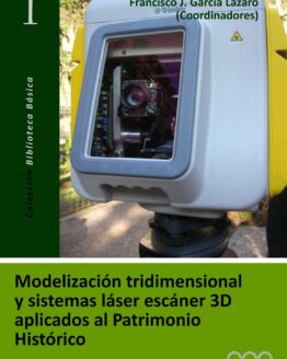 Modelización tridimensional y sistemas escaner láser 3D aplicados al Patrimonio Histórico