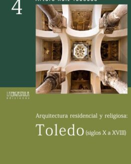 Arquitectura residencial y religiosa: Toledo (siglos X a XVIII)