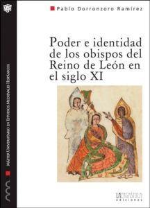 Poder e identidad de los obispos del Reino de León en el siglo XI. Una aproximación biográfica (1037-1080)
