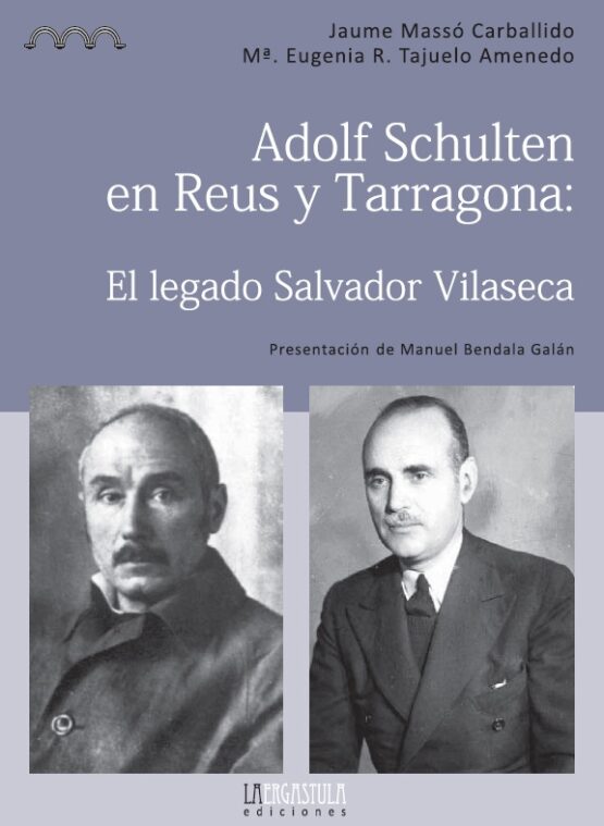 Adolf Schulten en Reus y Tarragona: El legado Salvador Vilaseca
