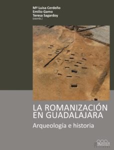 La romanización en Guadalajara. Arqueología e historia