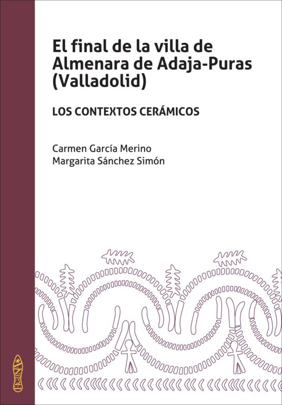 El final de la villa de Almenara de Adaja-Puras (Valladolid). Los contextos cerámicos