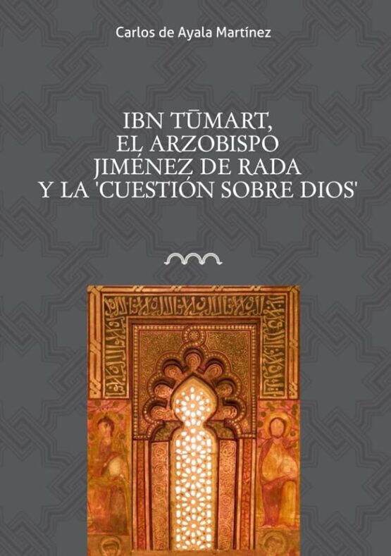 Ibn Tumart, el arzobispo Jiménez de Rada y la 'Cuestión sobre Dios'