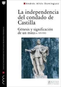 La independencia del condado de Castilla. Génesis y significación de un mito (ss. XIX-XXI)